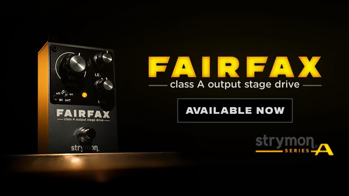 Strymon Fairfax Class A Output Stage Drive Strymon Fairfax Class A Output Stage Drive